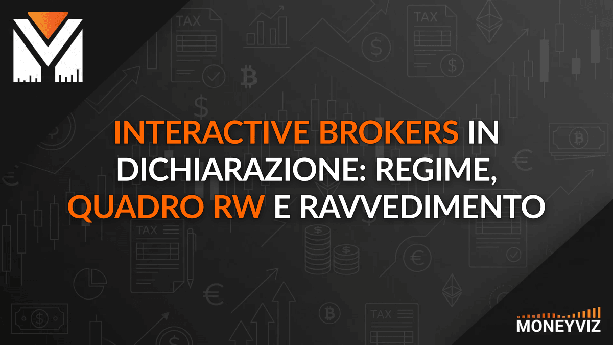 Interactive Brokers in dichiarazione: regime dichiarativo, quadro RW, quadro RT e ravvedimento operoso