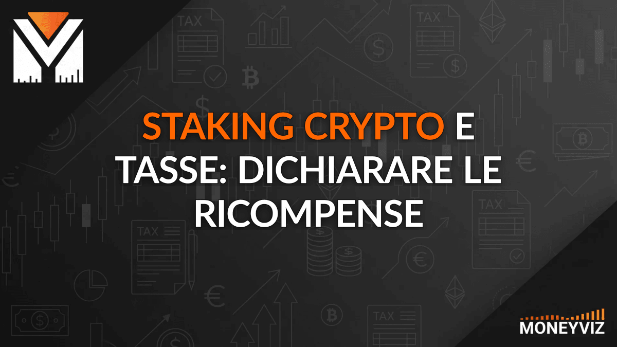 Tasse Staking Crypto 2026: guida alla dichiarazione nel Quadro RT